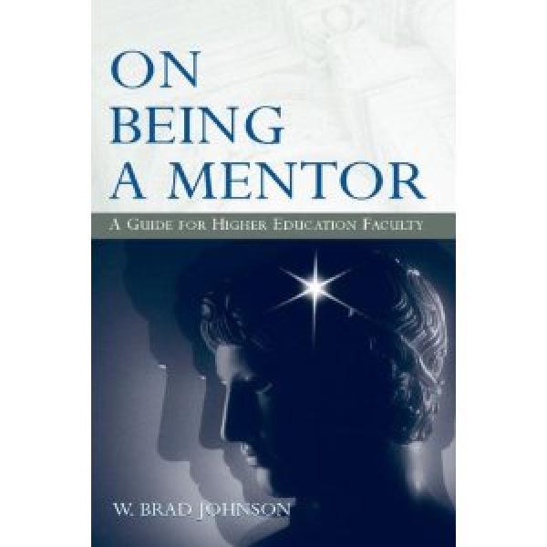 On Being a Mentor: A Guide for Higher Education