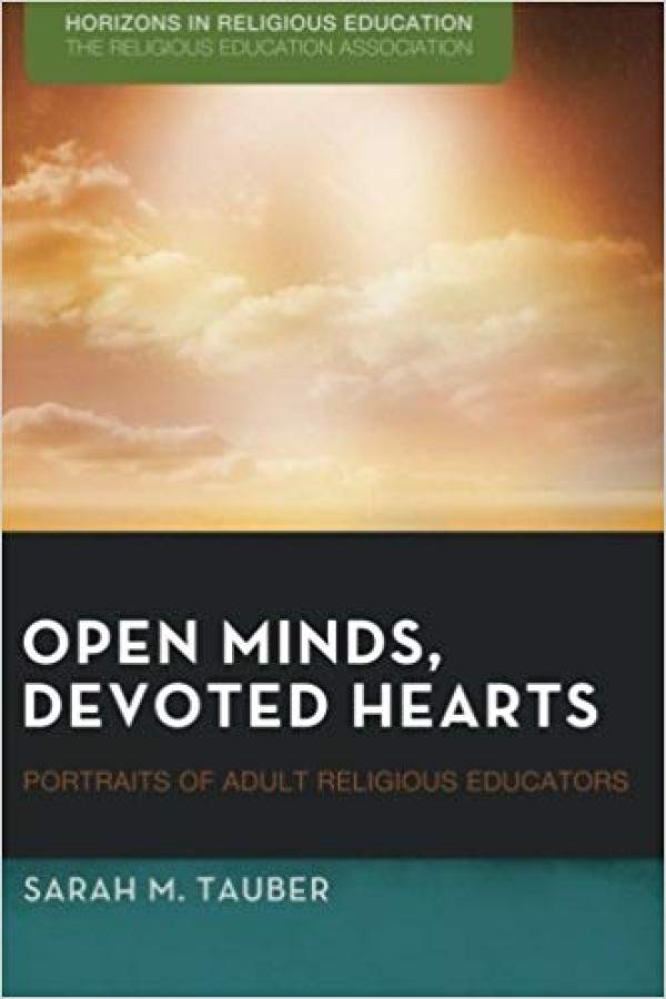 Open Minds, Devoted Hearts:&nbsp; Portraits of Adult Religious Educators