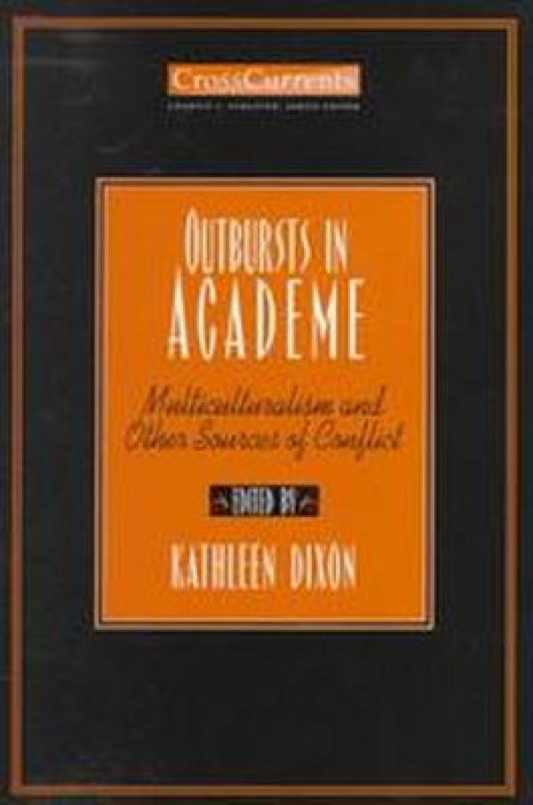 Outbursts in Academe: Multiculturalism and Other Sources of Conflict