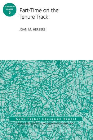Part-Time on the Tenure Track, AEHE Volume 40 Number 5