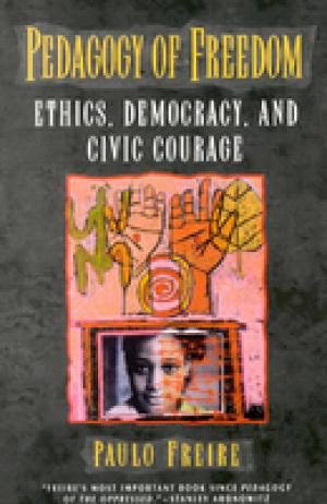 Pedagogy of Freedom: Ethics, Democracy, and Civic Courage