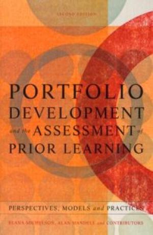 Portfolio Development and the Assessment of Prior Learning: Perspectives, Models and Practices