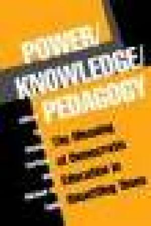Power/Knowledge/Pedagogy: The Meaning of Democratic Education in Unsettling Times