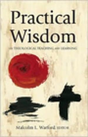 Practical Wisdom on Theological Teaching and Learning