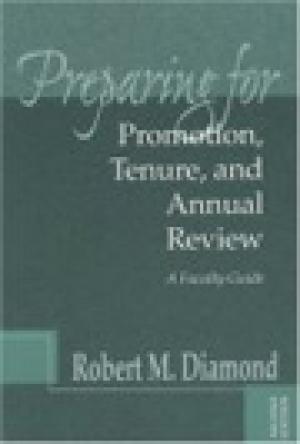Preparing for Promotion, Tenure, and Annual Review: A Faculty Guide, Second Edition