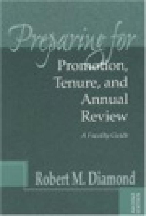 Preparing for Promotion, Tenure, and Annual Review: A Faculty Guide, Second Edition