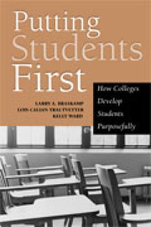 Putting Students First: How Colleges Develop Students Purposefully