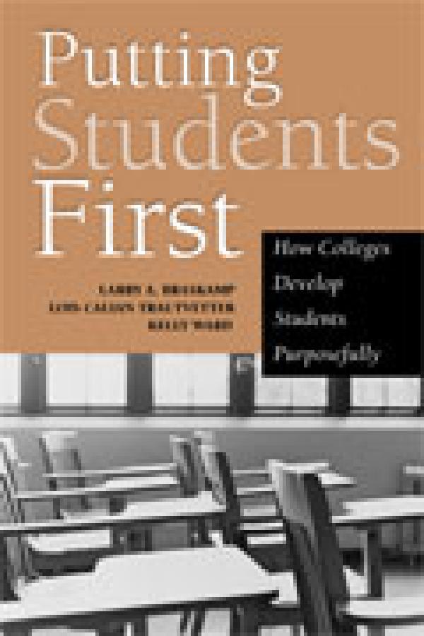 Putting Students First: How Colleges Develop Students Purposefully