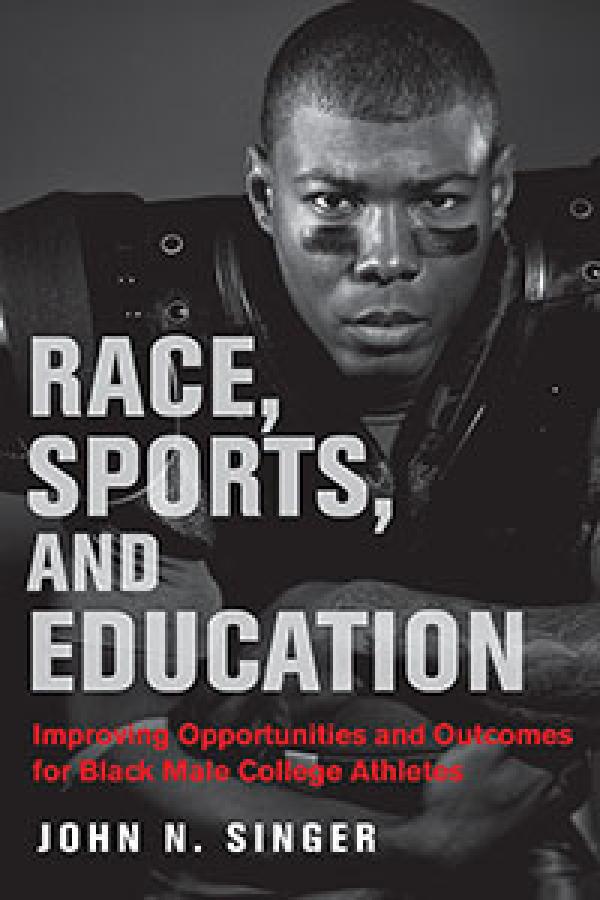 Race, Sports, and Education:&nbsp; Improving Opportunities and Outcomes for Black Male College Athletes