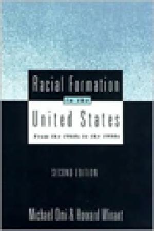 Racial Formation in the United States From the 1960’s to the 1990’s, Second Edition