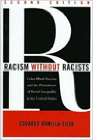 Racism Without Racists: Color-Blind Racism and the Persistence of Racial Inequality in the United States