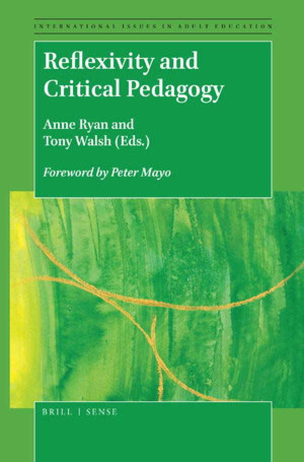 Reflexivity and Critical Pedagogy - International Issues in Adult Education, Volume: 27
