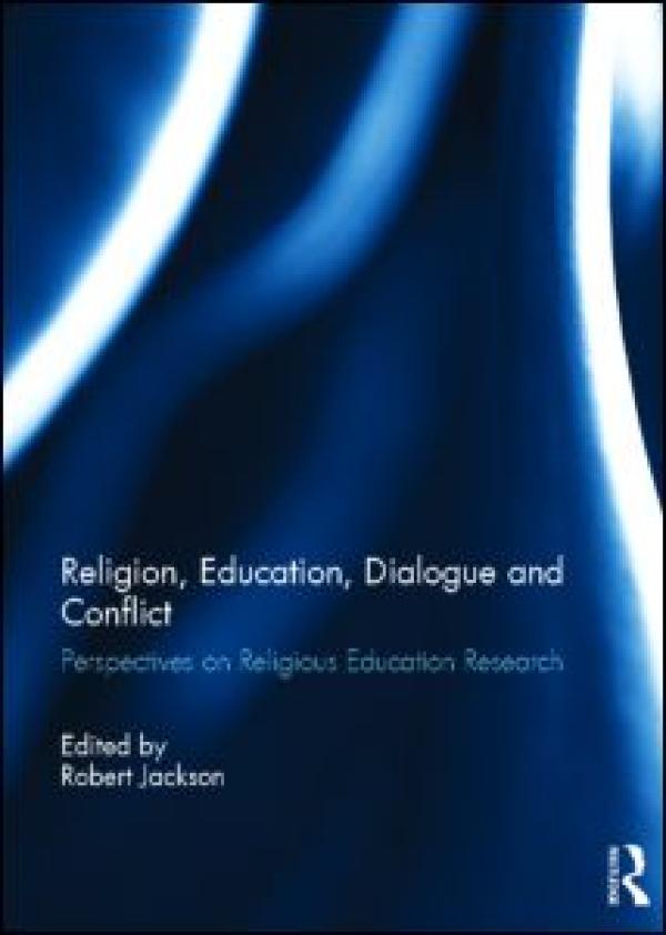Religion, Education, Dialogue and Conflict: Perspectives on Religious Education Research
