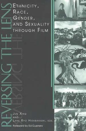 Reversing the Lens: Ethnicity, Race, Gender, and Sexuality Through Film