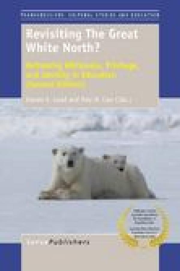 Revisiting The Great White North?: Reframing Whiteness, Privilege, and Identity in Education (Second Edition)