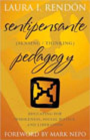 Sentipensante Pedagogy (Sensing/Thinking): Educating for Wholeness, Social Justice and Liberation