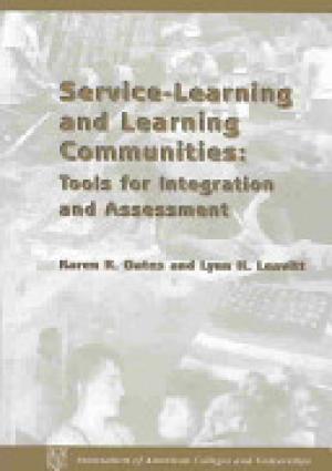 Service-Learning and Learning Communities: Tools for Integration and Assessment