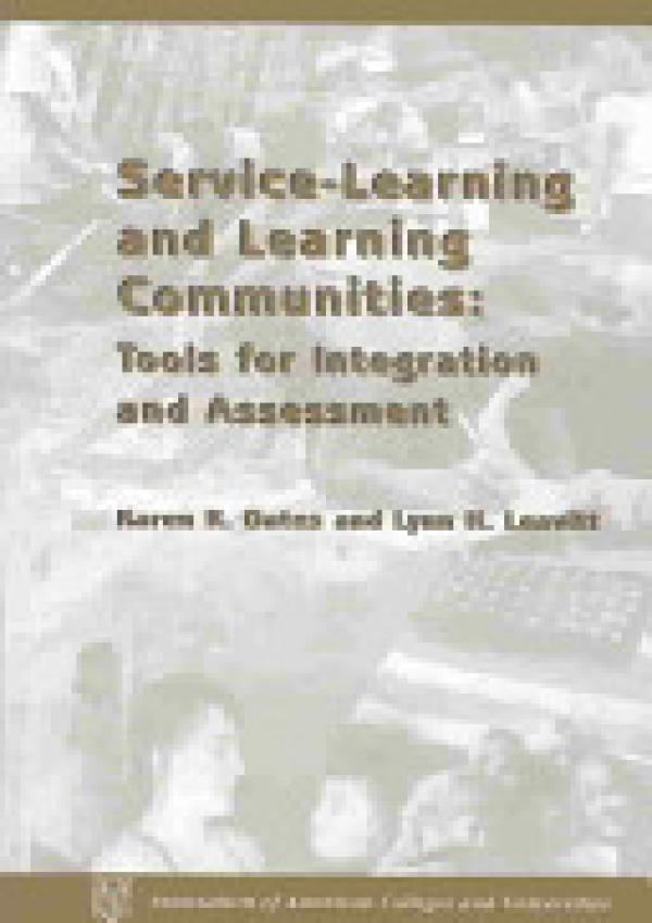 Service-Learning and Learning Communities: Tools for Integration and Assessment