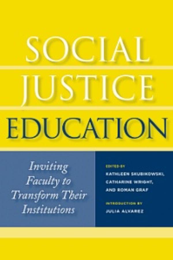 Social Justice Education: Inviting Faculty to Transform Their Institutions