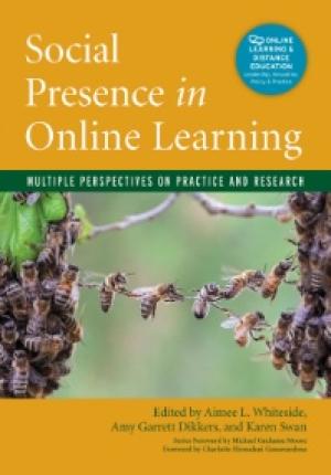 Social Presence in Online Learning - Multiple Perspectives on Practice and Research