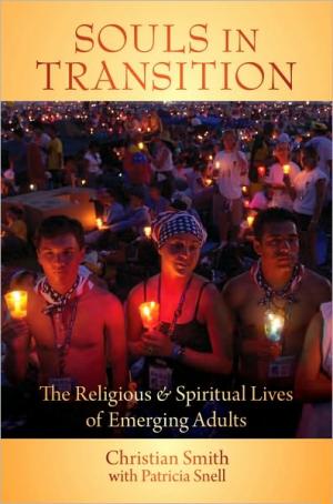 Souls in Transition: The Religious and Spiritual Lives of Emerging Adults