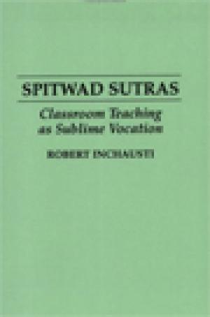 Spitwad Sutras: Classroom Teaching as Sublime Vocation