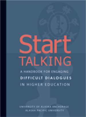 Start Talking: A Handbook for Engaging Difficult Dialogues in Higher Education
