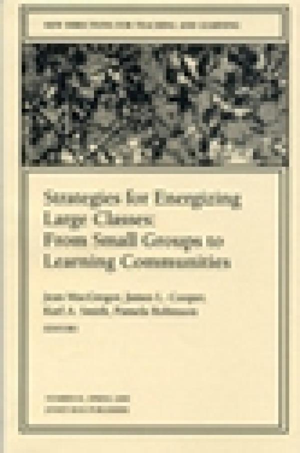 Strategies for Energizing Large Classes: From Small Groups to Learning Communities