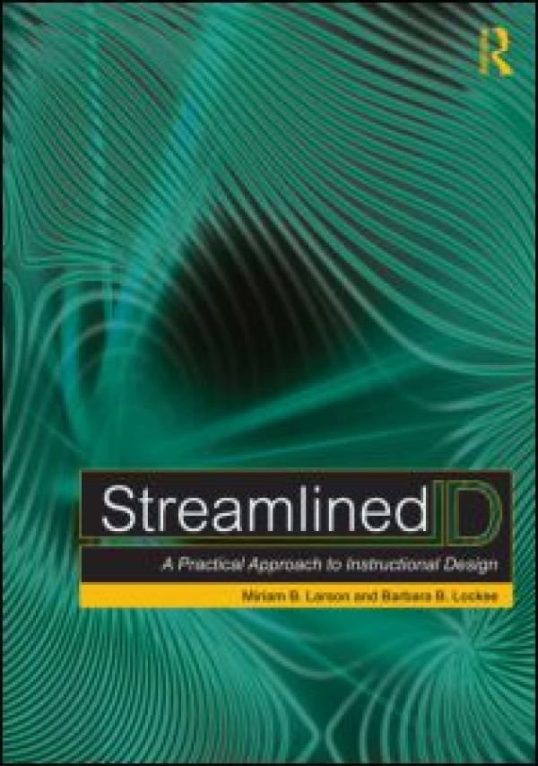 Streamlined ID: A Practical Guide to Instructional Design