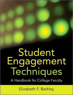 Student Engagement Techniques: A Handbook for College Faculty