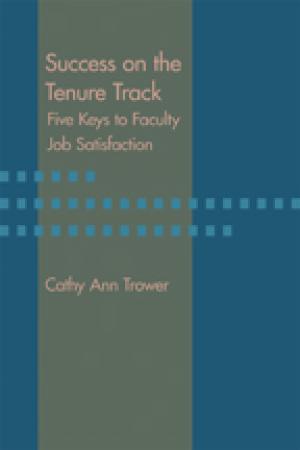 Success on the Tenure Track: Five Keys to Faculty Job Satisfaction