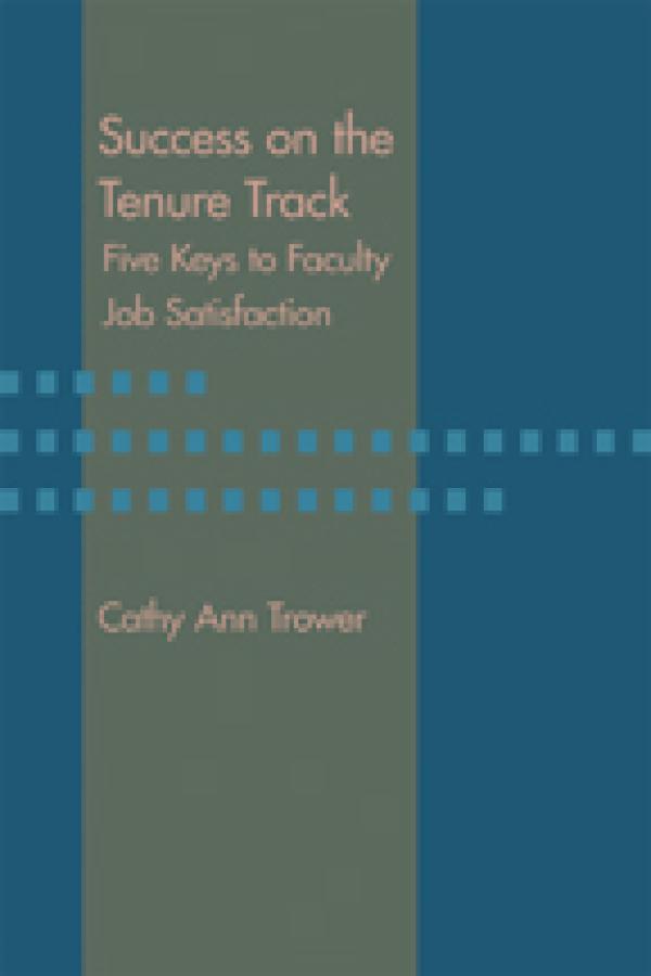Success on the Tenure Track: Five Keys to Faculty Job Satisfaction