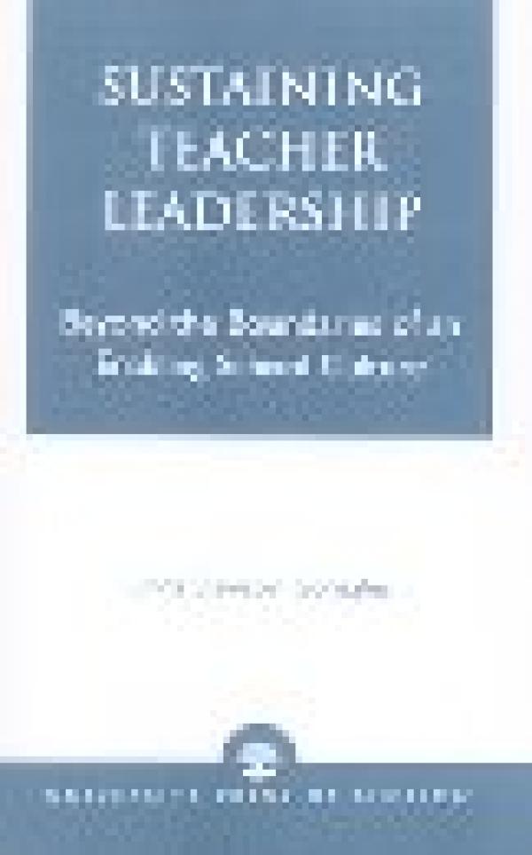 Sustaining Teacher Leadership: Beyond the Boundaries of an Enabling School Culture