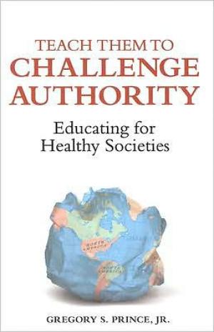 Teach Them to Challenge Authority: Educating for Healthy Societies