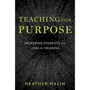 Teaching for Purpose:  Preparing Students for Lives of Meaning