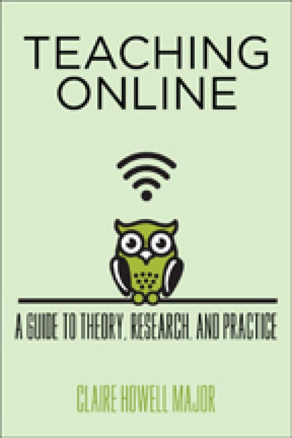 Teaching Online: A Guide to Theory, Research, and Practice