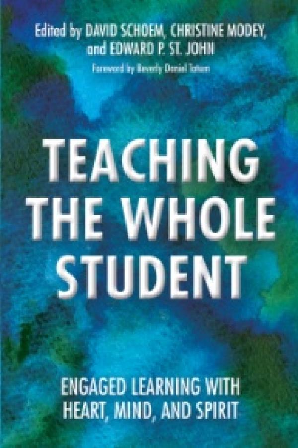 Teaching the Whole Student - Engaged Learning With Heart, Mind, and Spirit