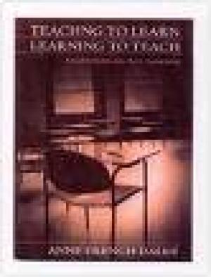 Teaching to Learn, Learning to Teach: Meditations on the Classroom