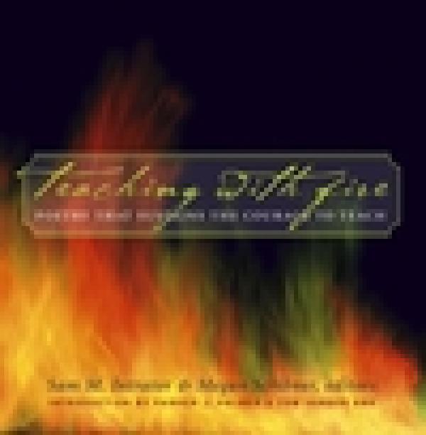 Teaching with Fire: Poetry that Sustains the Courage to Teach