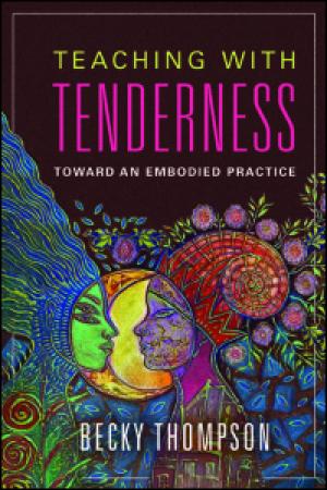 Teaching with Tenderness - Toward an Embodied Practice