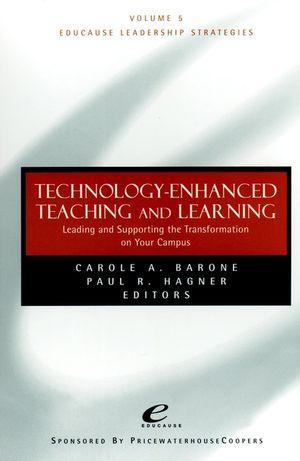 Technology-Enhanced Teaching and Learning: Leading and Supporting the Transformation on Your Campus