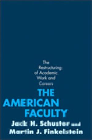 The American Faculty: The Restructuring of Academic Work and Careers