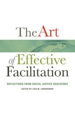 The Art of Effective Facilitation: Reflections from Social Justice Educators