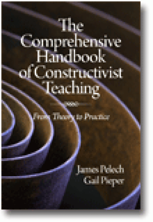 The Comprehensive Handbook of Constructivist Teaching: From Theory to Practice