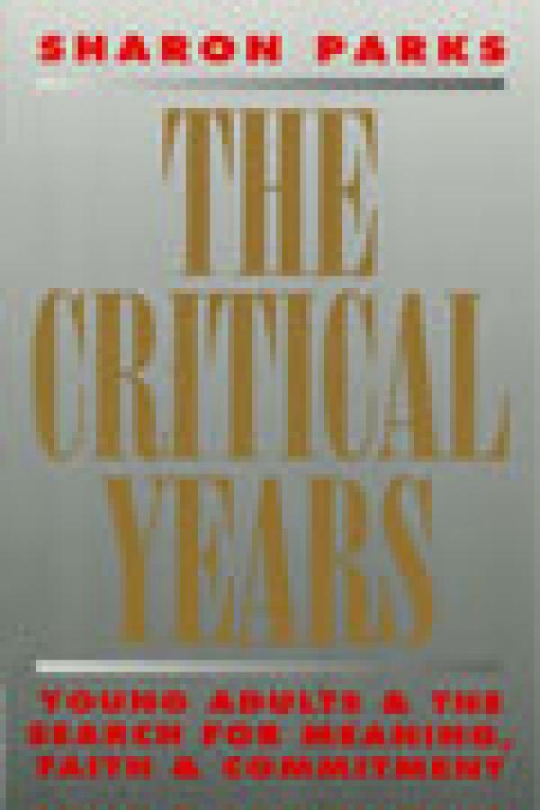 The Critical Years: Young Adults & The Search for Meaning, Faith & Commitment