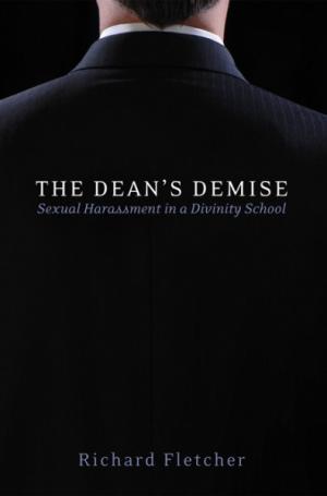 The Dean’s Demise: Sexual Harassment in a Divinity School