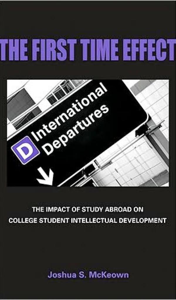 The First Time Effect: The Impact of Study Abroad on College Student Intellectual Development