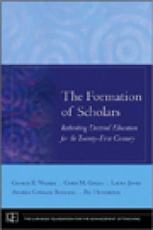 The Formation of Scholars: Rethinking Doctoral Education for the Twenty-First Century