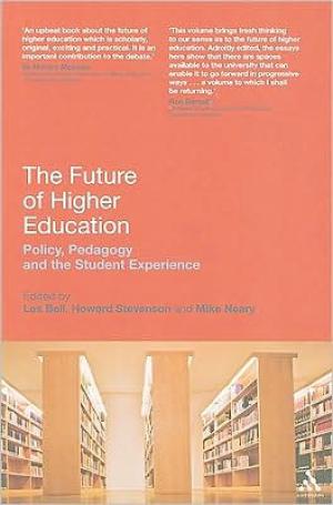 The Future of Higher Education: Policy, Pedagogy and the Student Experience