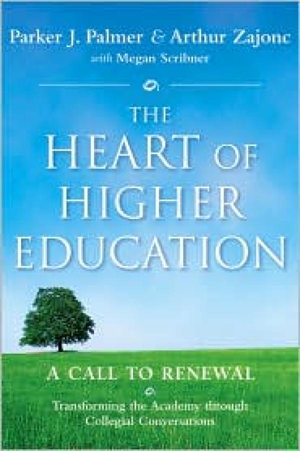 The Heart of Higher Education: A Call to Renewal